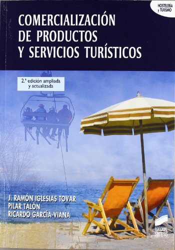 Comercialización de productos y servicios turísticos (2.ª edición ampliada y actualizada) (Hostelería y turismo nº 23)